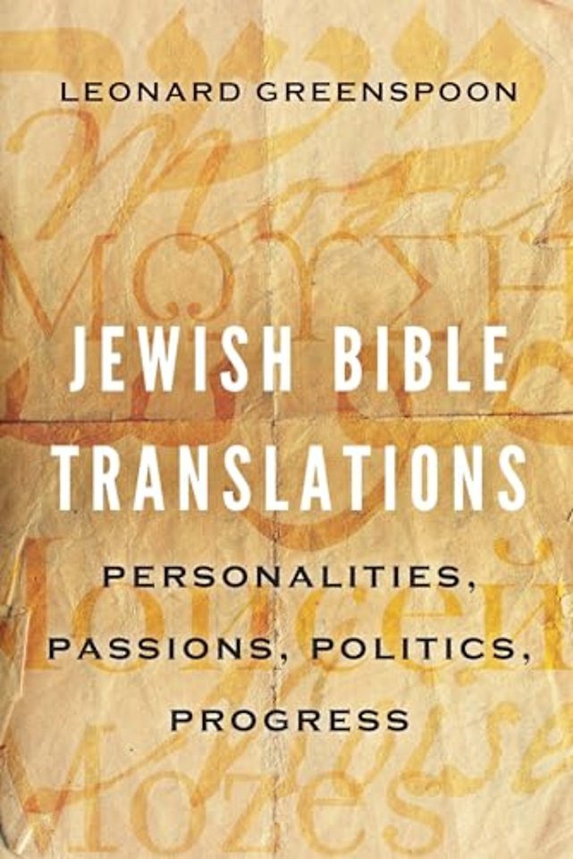 Jewish Bible Translations – Personalities, Passions, Politics, Progress
