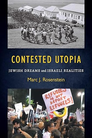 Contested Utopia – Jewish Dreams and Israeli Realities