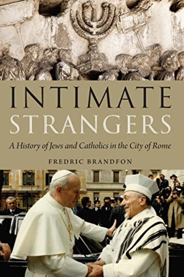 Intimate Strangers – A History of Jews and Catholics in the City of Rome