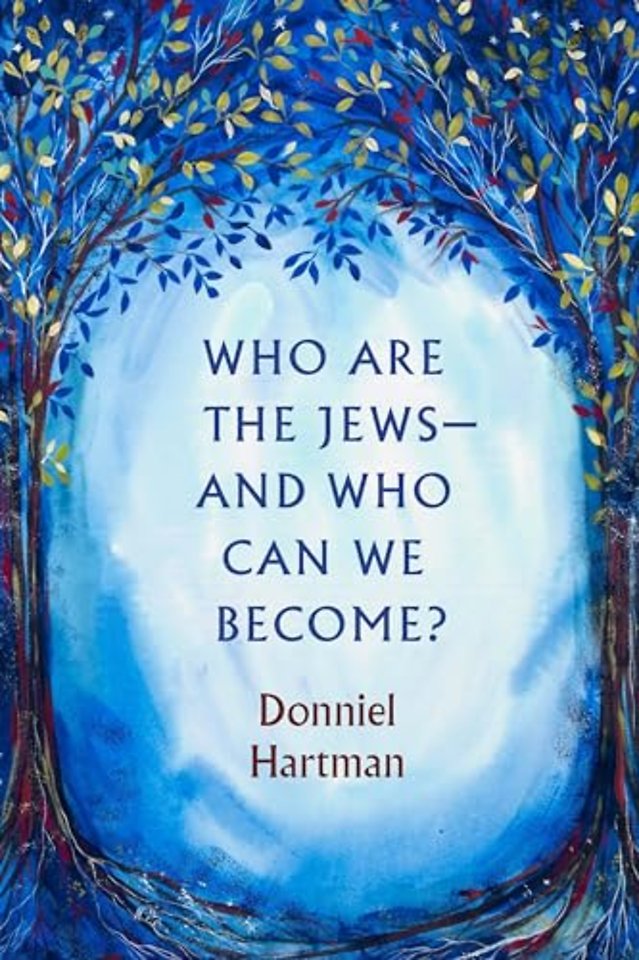 Who Are the Jews–and Who Can We Become?