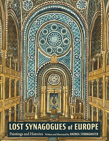 Lost Synagogues of Europe – Paintings and Histories