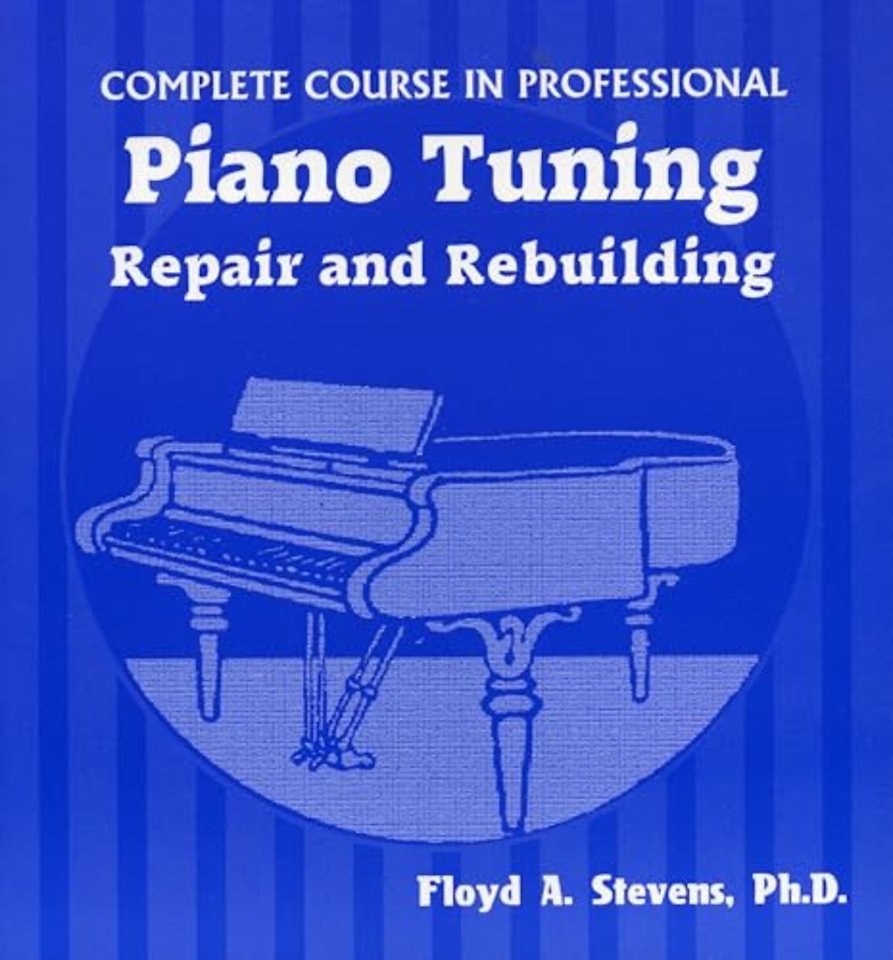Complete Course in Professional Piano Tuning