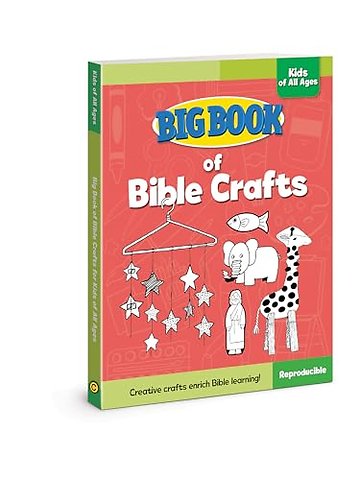 Big Book of Bible Crafts for Kids of All Ages