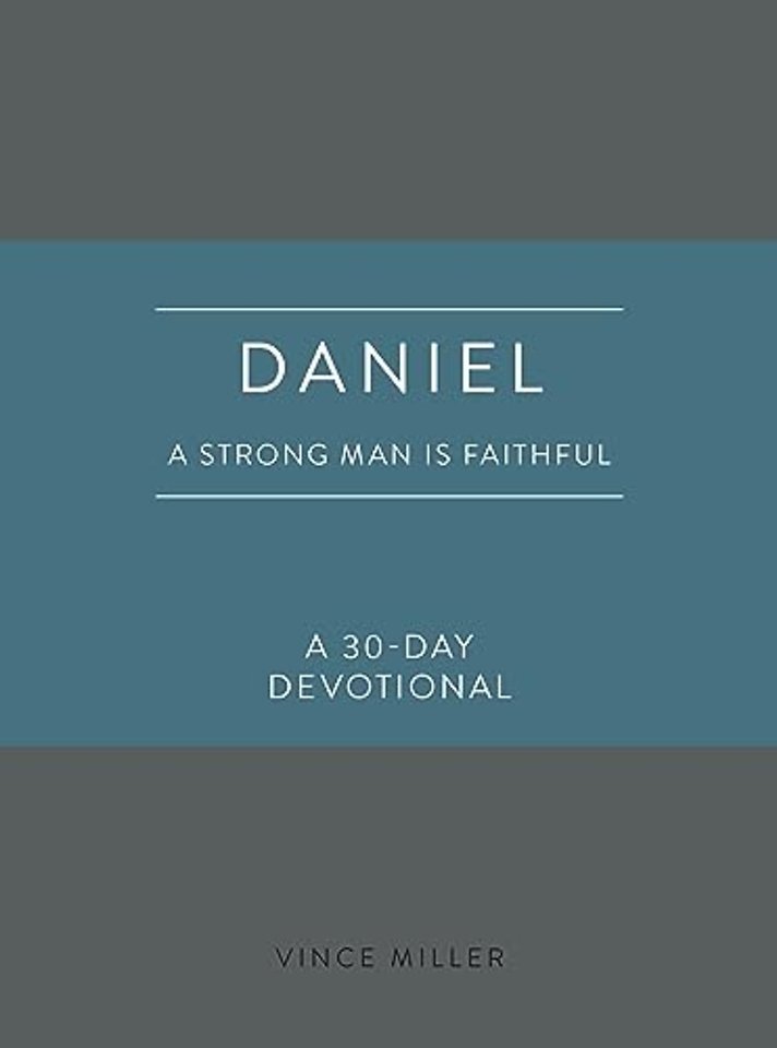 Daniel a Strong Man Is Faithfu