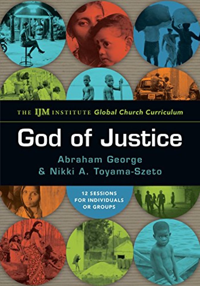 God of Justice – The IJM Institute Global Church Curriculum