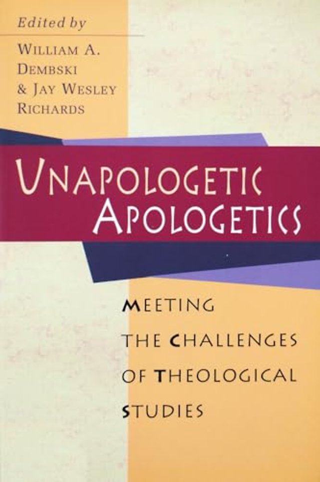 Unapologetic Apologetics