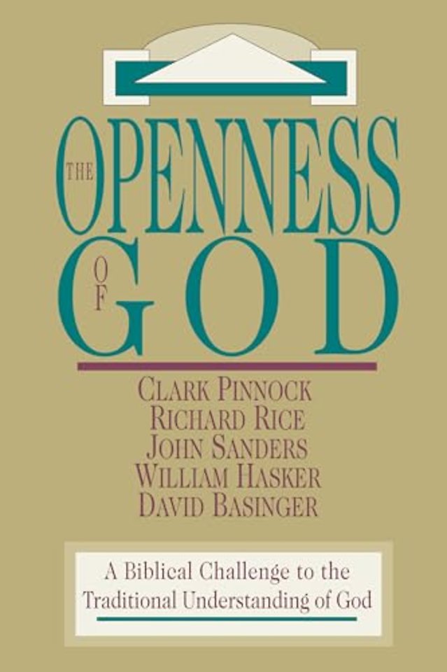 The Openness of God – A Biblical Challenge to the Traditional Understanding of God