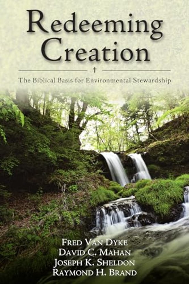 Redeeming Creation – The Biblical Basis for Environmental Stewardship