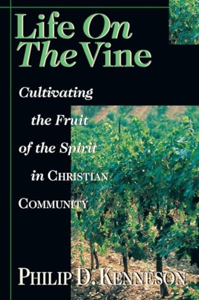 Life on the Vine – Cultivating the Fruit of the Spirit