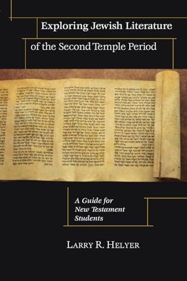Exploring Jewish Literature of the Second Temple – A Guide for New Testament Students