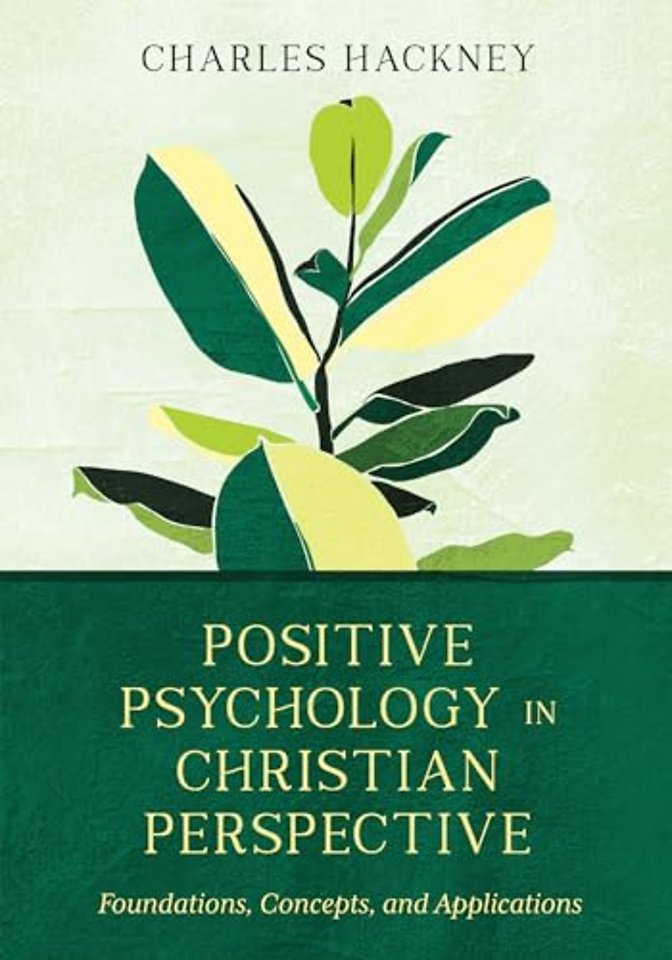 Positive Psychology in Christian Perspective – Foundations, Concepts, and Applications