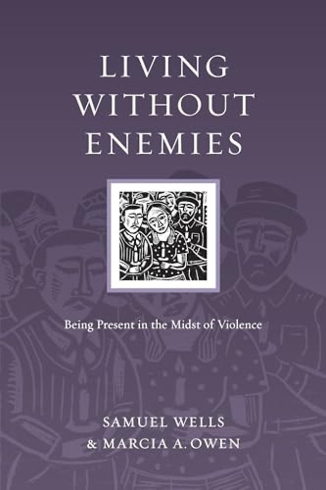 Living Without Enemies – Being Present in the Midst of Violence