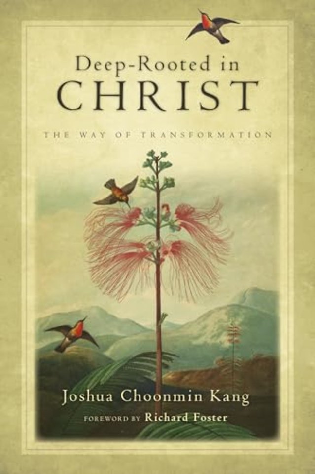 Deep–Rooted in Christ – The Way of Transformation