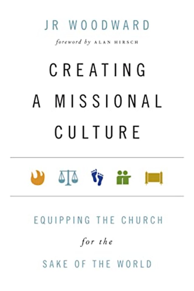 Creating a Missional Culture – Equipping the Church for the Sake of the World
