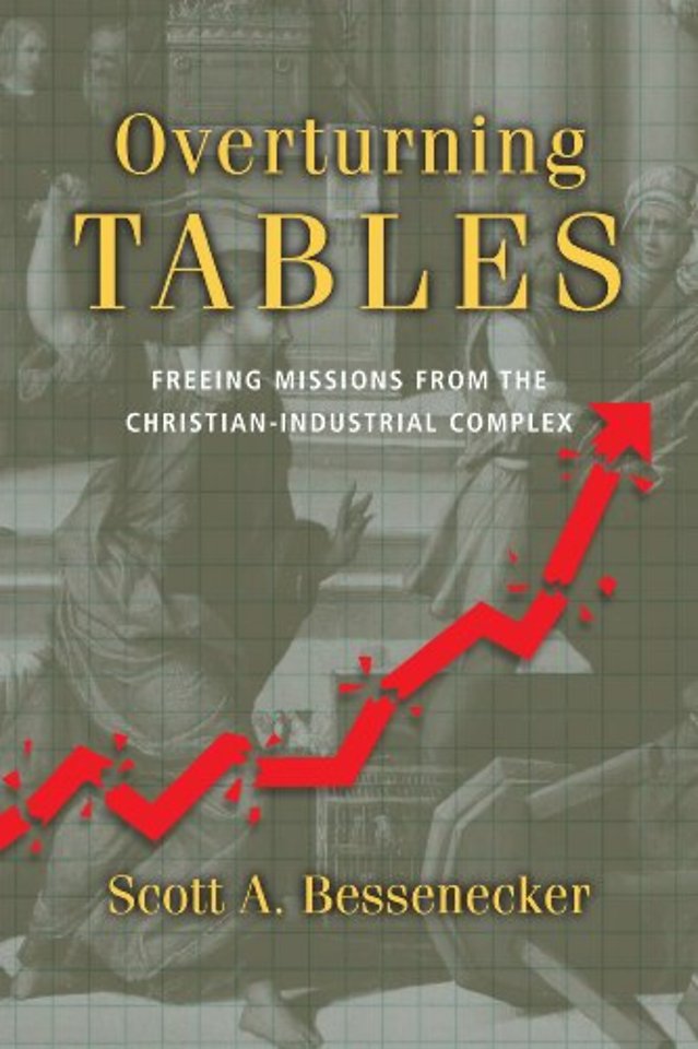 Overturning Tables – Freeing Missions from the Christian–Industrial Complex