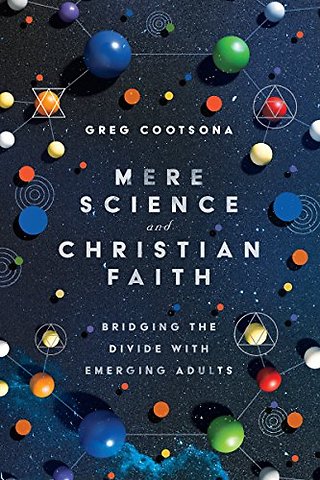 Mere Science and Christian Faith – Bridging the Divide with Emerging Adults
