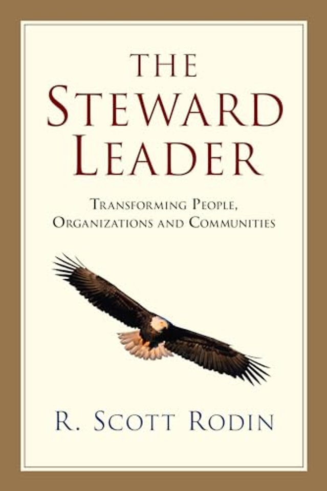 The Steward Leader – Transforming People, Organizations and Communities