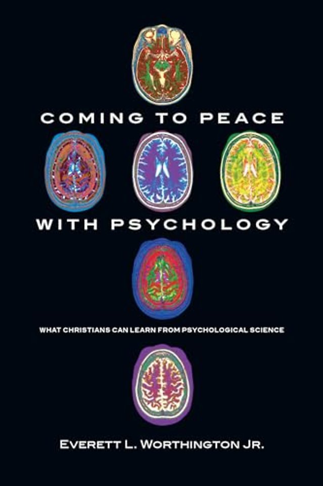 Coming to Peace with Psychology – What Christians Can Learn from Psychological Science