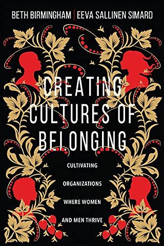 Creating Cultures of Belonging – Cultivating Organizations Where Women and Men Thrive