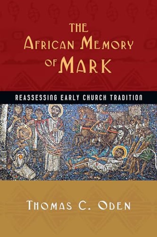 The African Memory of Mark – Reassessing Early Church Tradition