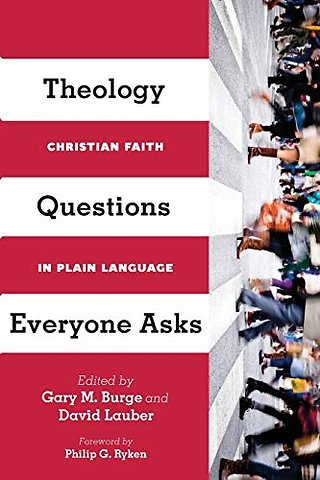 Theology Questions Everyone Asks – Christian Faith in Plain Language
