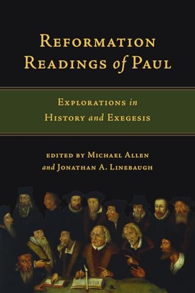 Reformation Readings of Paul – Explorations in History and Exegesis