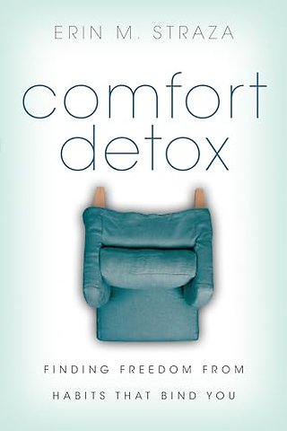 Comfort Detox – Finding Freedom from Habits that Bind You