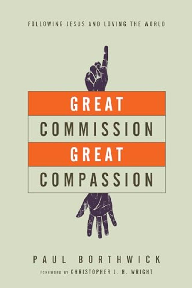 Great Commission, Great Compassion – Following Jesus and Loving the World