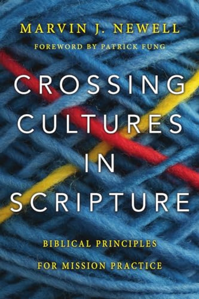 Crossing Cultures in Scripture – Biblical Principles for Mission Practice