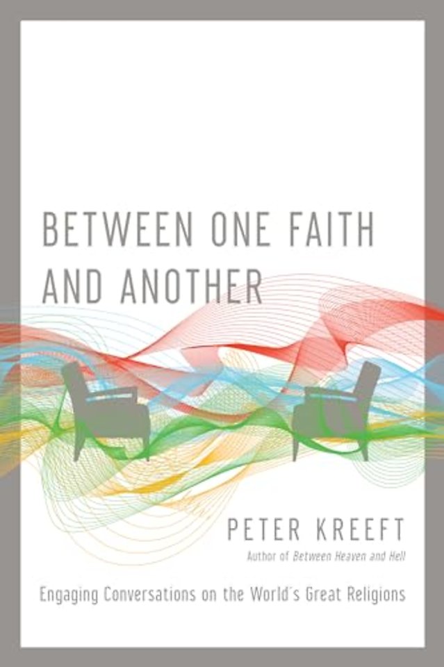 Between One Faith and Another – Engaging Conversations on the World`s Great Religions