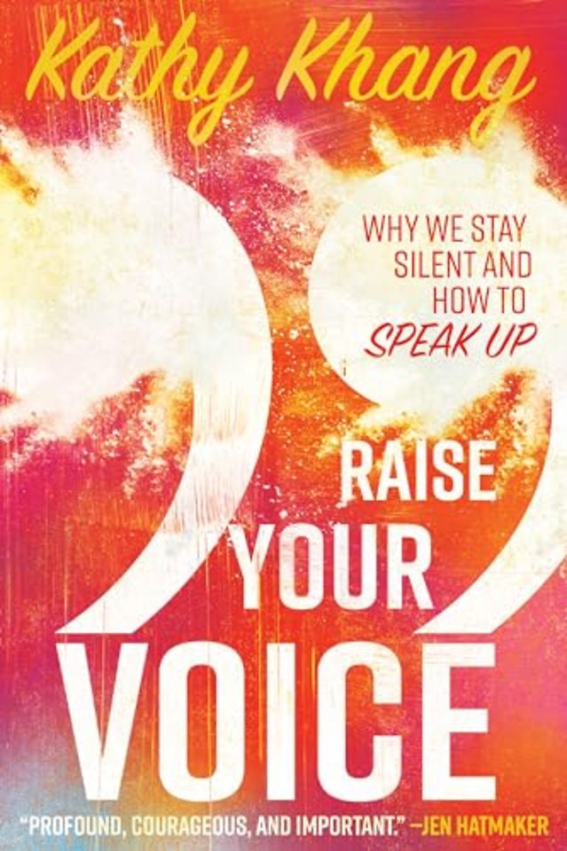 Raise Your Voice – Why We Stay Silent and How to Speak Up