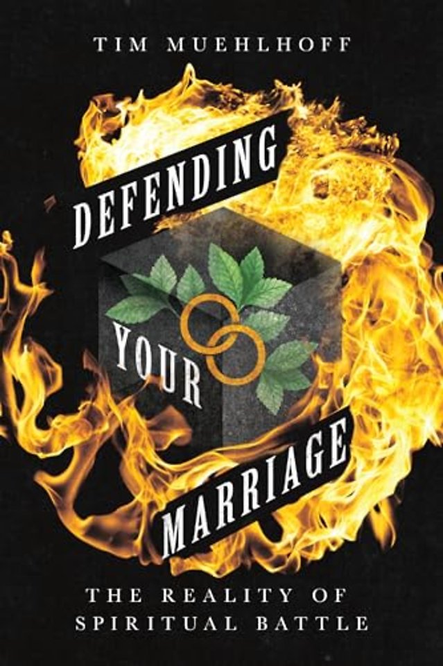Defending Your Marriage – The Reality of Spiritual Battle