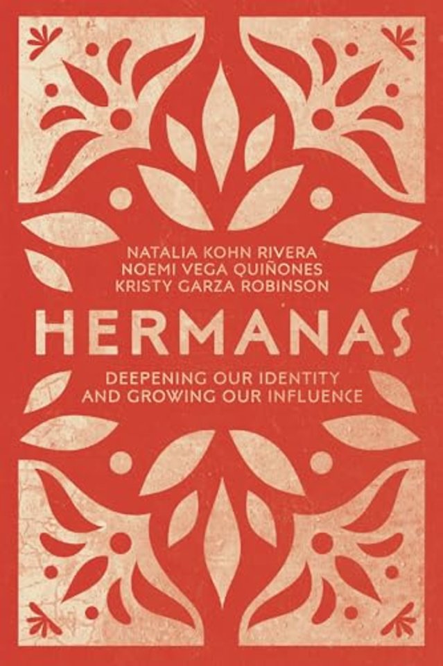 Hermanas – Deepening Our Identity and Growing Our Influence