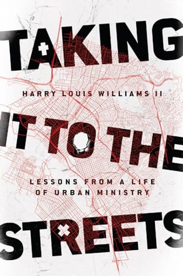 Taking It to the Streets – Lessons from a Life of Urban Ministry