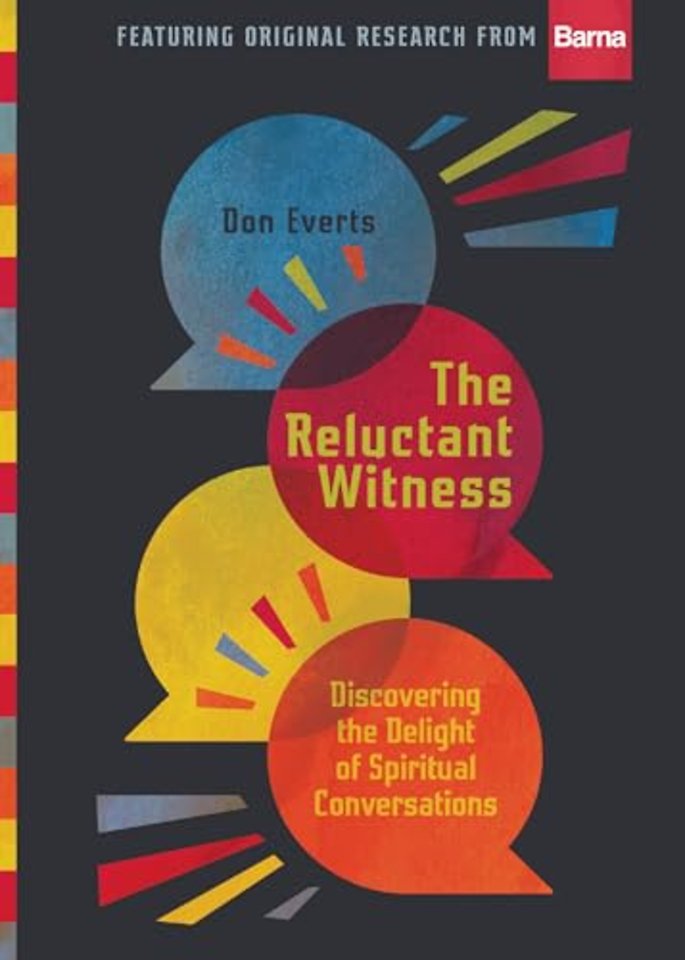 The Reluctant Witness – Discovering the Delight of Spiritual Conversations