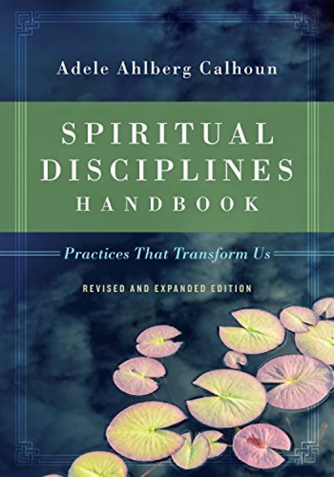 Spiritual Disciplines Handbook – Practices That Transform Us