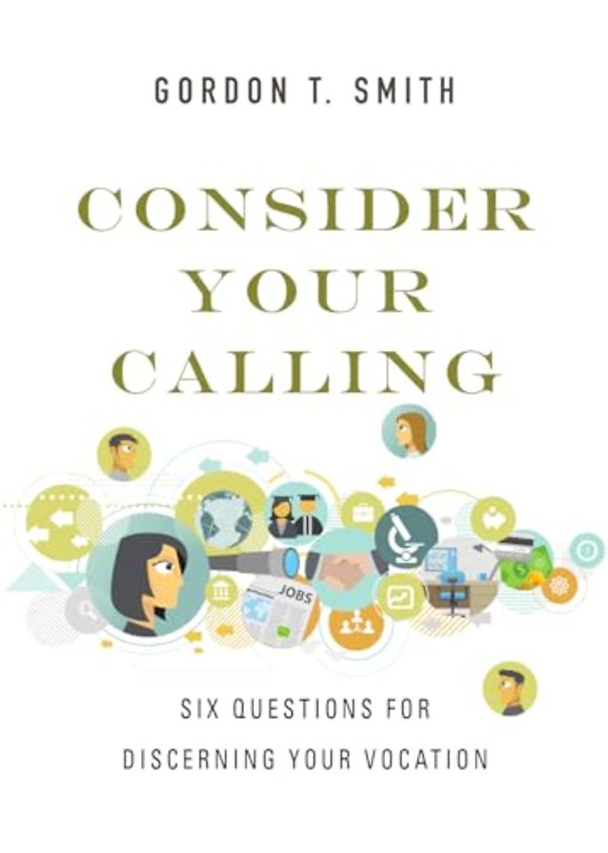 Consider Your Calling – Six Questions for Discerning Your Vocation