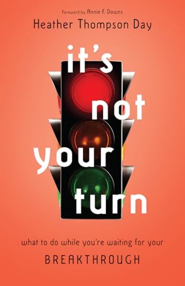 It`s Not Your Turn – What to Do While You`re Waiting for Your Breakthrough