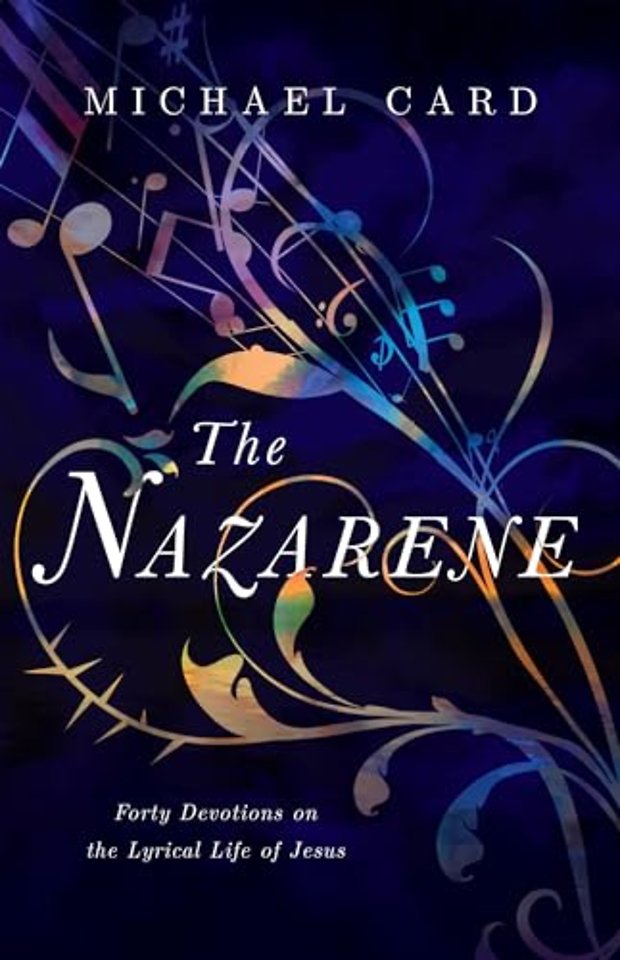 The Nazarene – Forty Devotions on the Lyrical Life of Jesus