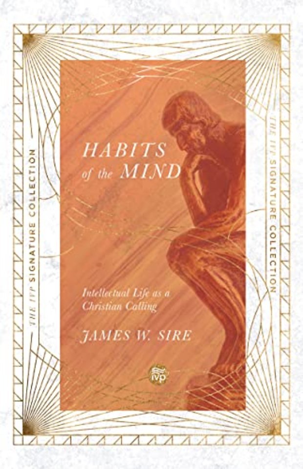 Habits of the Mind – Intellectual Life as a Christian Calling