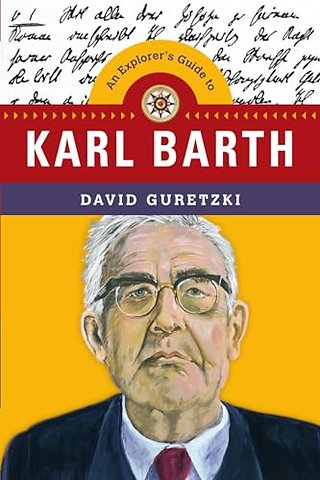 An Explorer`s Guide to Karl Barth