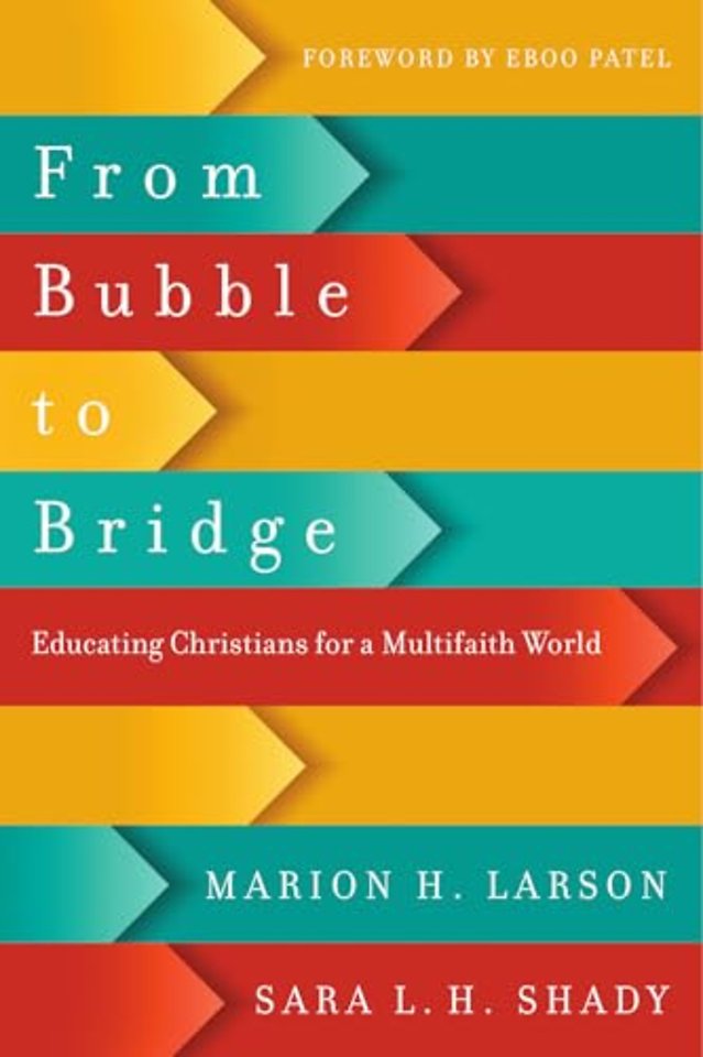 From Bubble to Bridge – Educating Christians for a Multifaith World
