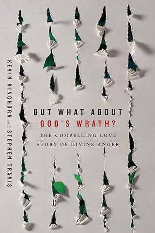But What About God`s Wrath? – The Compelling Love Story of Divine Anger