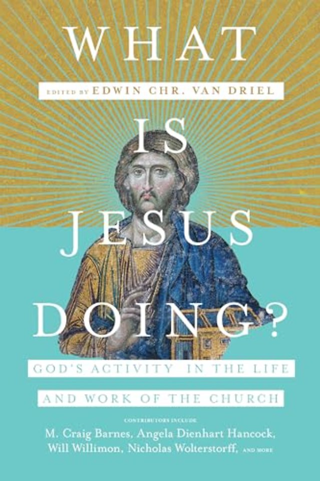 What Is Jesus Doing? – God`s Activity in the Life and Work of the Church