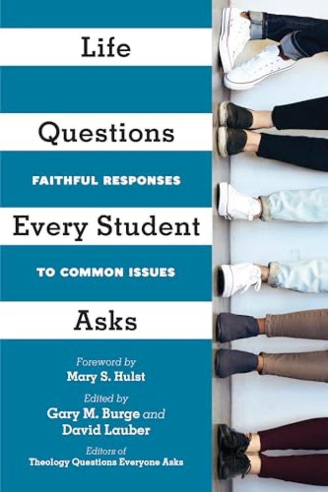 Life Questions Every Student Asks – Faithful Responses to Common Issues