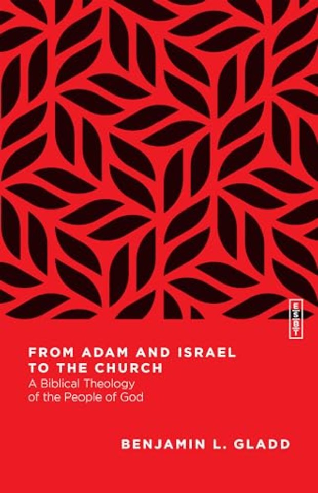 From Adam and Israel to the Church – A Biblical Theology of the People of God