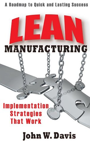Lean Manufacturing: Implementation Strategies that Work