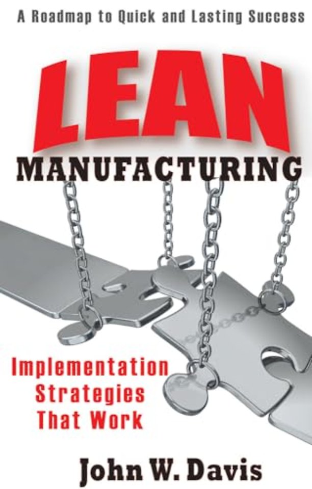 Lean Manufacturing: Implementation Strategies that Work