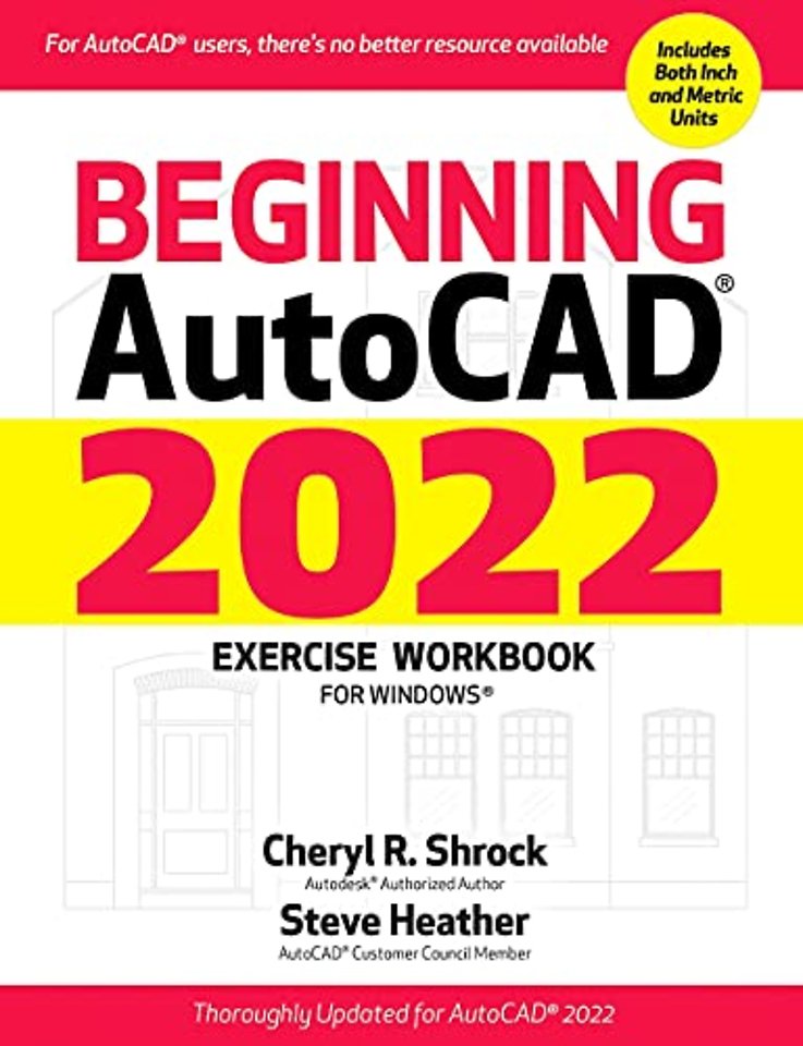 Beginning AutoCAD® 2022 Exercise Workbook