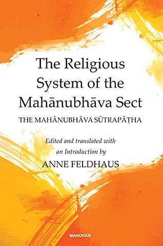 The Religious System of the Mahanubhava Sect – The Mahanubhava Sutrapatha